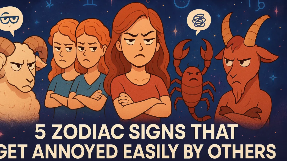 5 Zodiac Signs That Get Annoyed Easily by Others